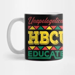 Unapologetically HBCU Educated Black History Month T-shirt for African American Men and Women Mug